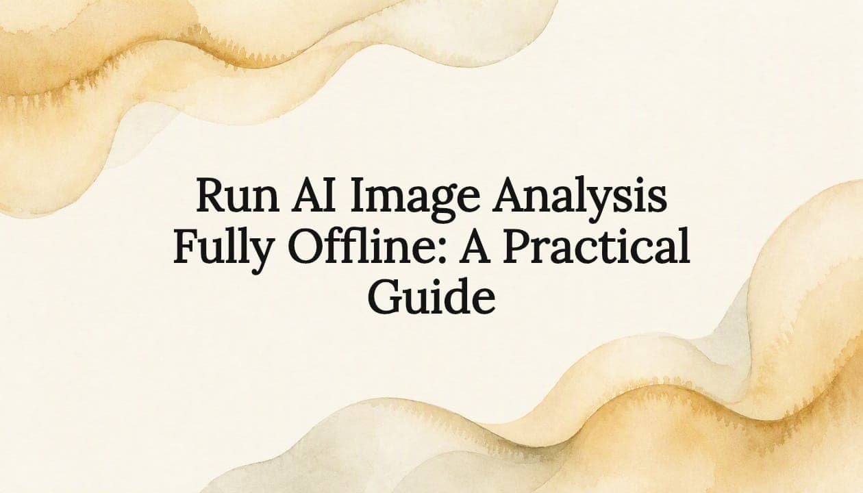 Run AI Image Analysis Fully Offline: A Practical Guide