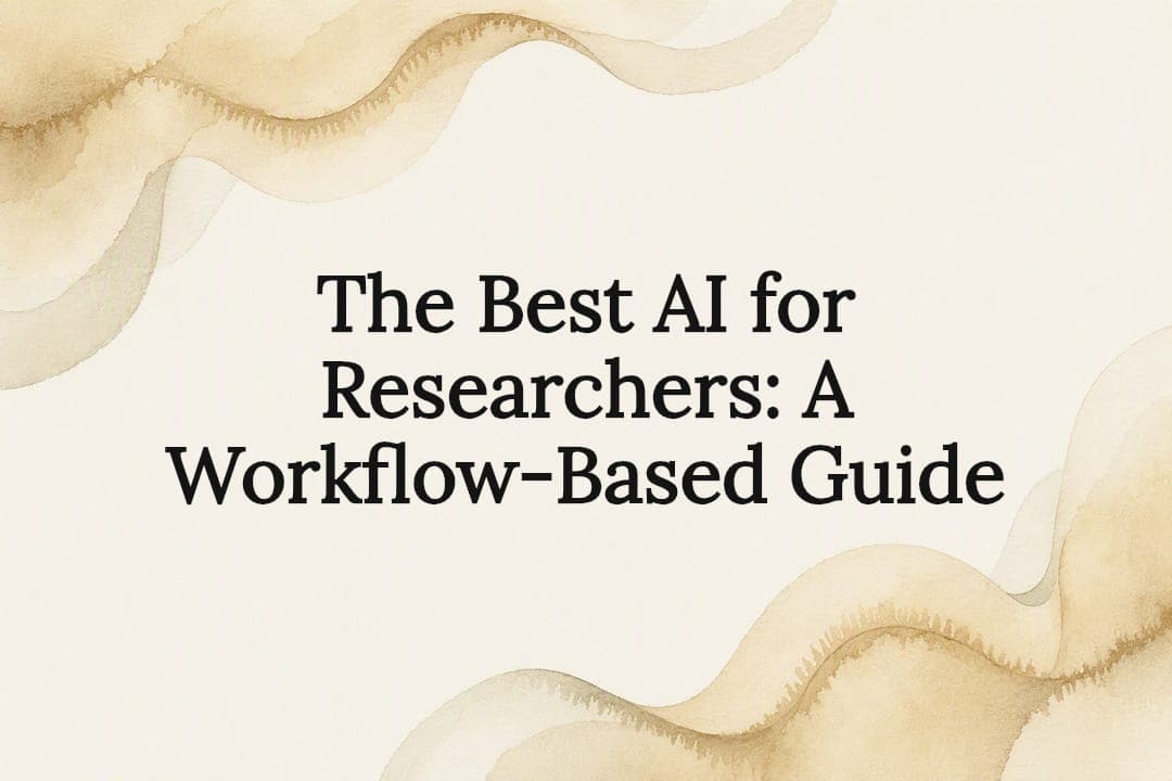 The Best AI for Researchers: A Workflow-Based Guide