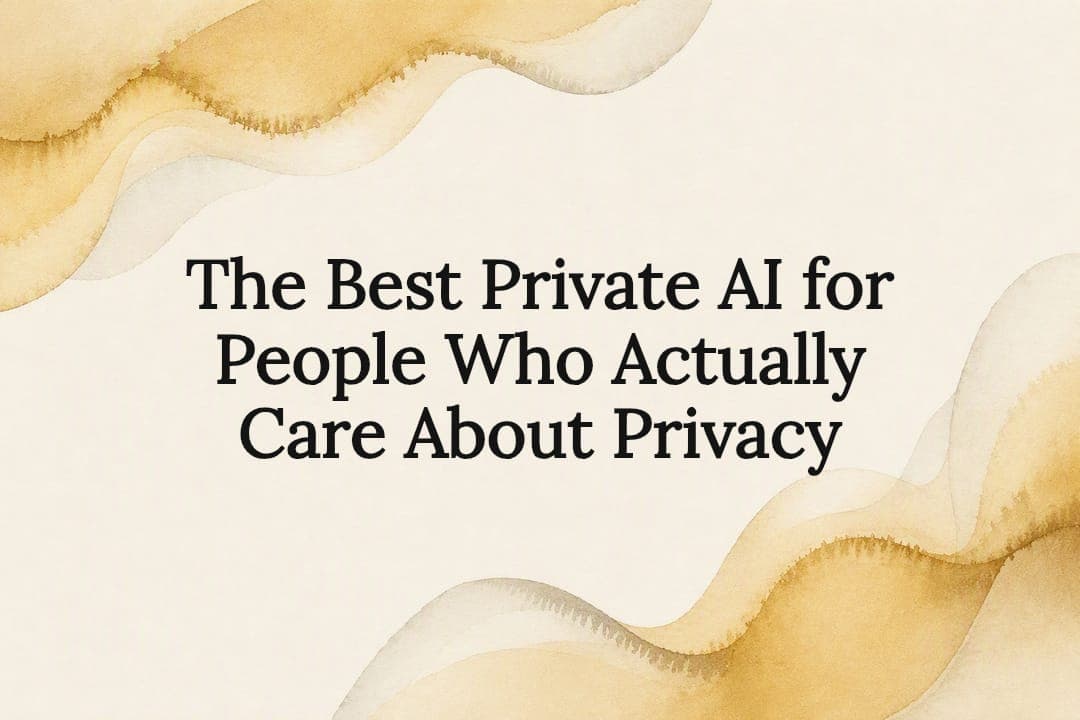 The Best Private AI for People Who Actually Care About Privacy