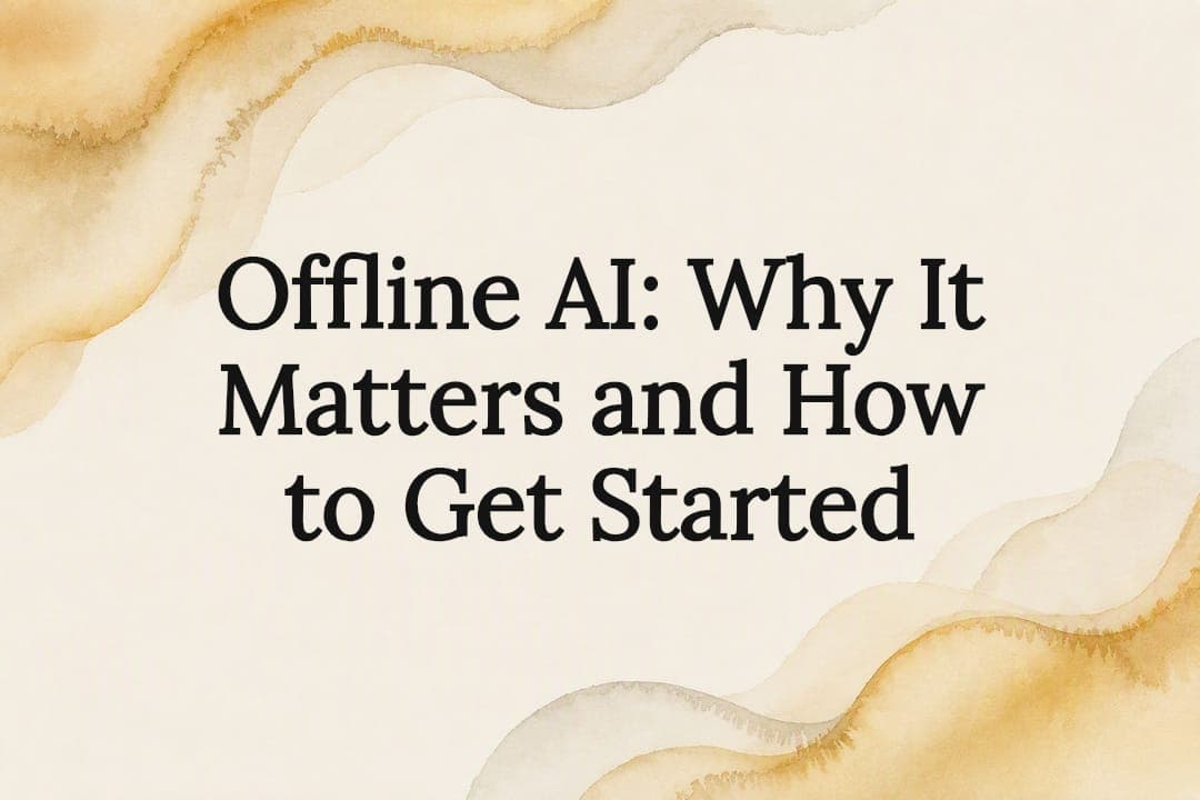 Offline AI: Why It Matters and How to Get Started