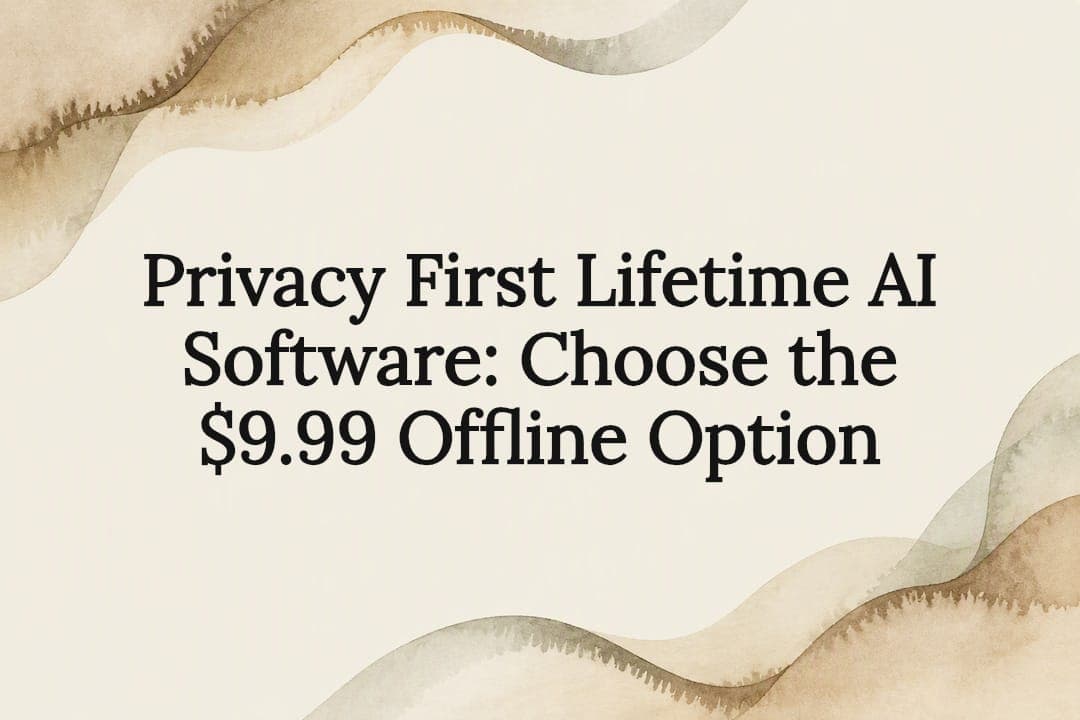 Privacy First Lifetime AI Software: Choose the $9.99 Offline Option