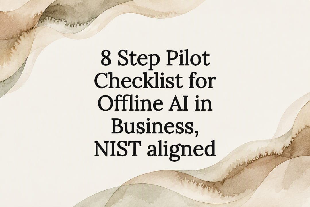 8 Step Pilot Checklist for Offline AI in Business, NIST aligned