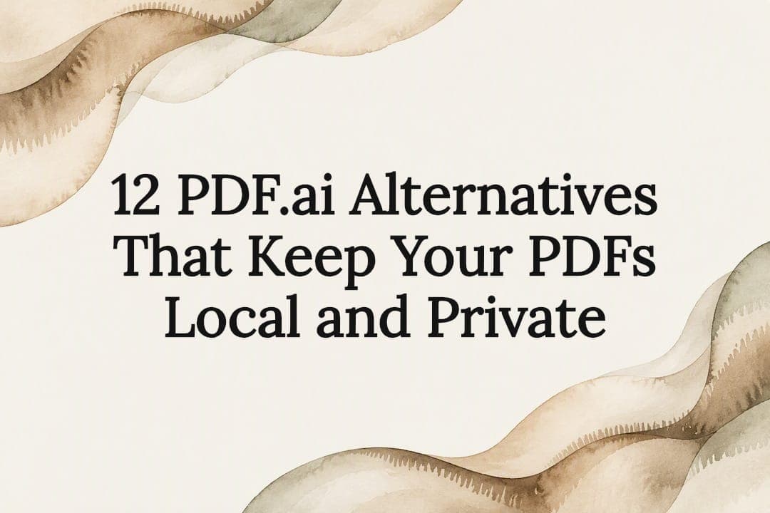 12 PDF.ai Alternatives That Keep Your PDFs Local and Private